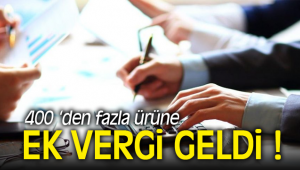 400'den fazla ürüne ilave gümrük vergisi geldi!