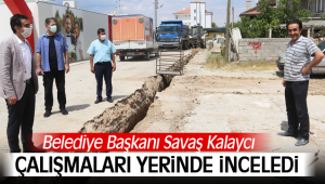 BAŞKAN KALAYCI SAHA ÇALIŞMALARINI YERİNDE İNCELEDİ