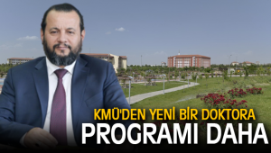 KMÜ'DEN YENİ BİR DOKTORA PROGRAMI DAHA