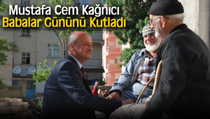 MUSTAFA CEM KAĞNICI BABALAR GÜNÜNÜ KUTLADI