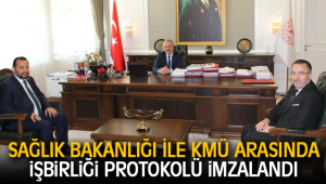 SAĞLIK BAKANLIĞI İLE KMÜ ARASINDA İŞBİRLİĞİ PROTOKOLÜ İMZALANDI