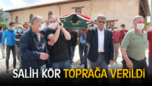 SALİH KÖR  SON YOLCULUĞUNA UĞURLANDI