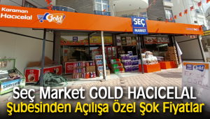 Seç Market GOLD HACICELAL Şubesinden Açılışa Özel Şok Fiyatlar