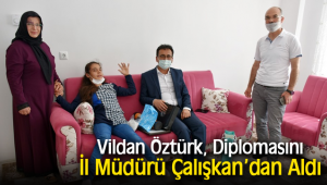 Vildan Öztürk, Diplomasını İl Müdürü Çalışkan’dan Aldı