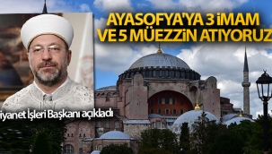 Diyanet İşleri Başkanı Ali Erbaş: 'Ayasofya'ya 3 imam ve 5 müezzin atıyoruz'
