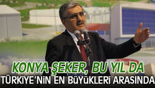 KONYA ŞEKER, BU YIL DA TÜRKİYE’NİN EN BÜYÜKLERİ ARASINDA