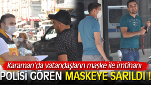POLİSİ GÖREN MASKEYE SARILDI