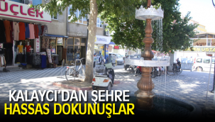 KALAYCI'DAN ŞEHRE HASSAS DOKUNUŞLAR