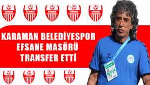 Karaman Belediyespor Efsane Masör'ü Transfer Etti