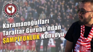 Karamanoğulları Taraftar Gurubu'ndan Şampiyonluk Konvoyu