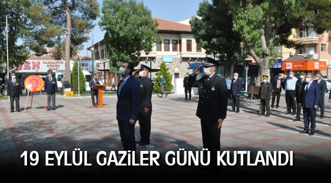 19 EYLÜL GAZİLER GÜNÜ KUTLANDI