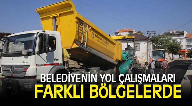 BELEDİYENİN YOL ÇALIŞMALARI FARKLI BÖLGELERDE