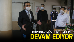 KORONAVİRÜS DENETİMLERİ DEVAM EDİYOR
