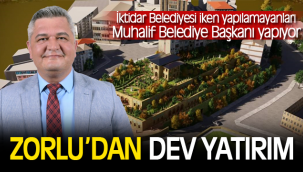ZORLU’DAN DEV YATIRIM 