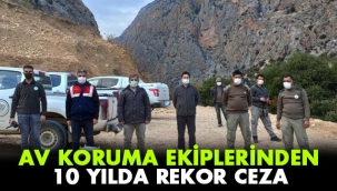 AV KORUMA EKİPLERİNDEN 10 YILDA REKOR CEZA