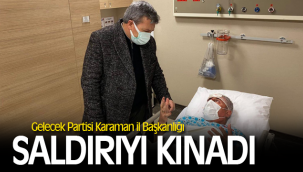 Gelecek Partisi İl Başkanlığı Saldırıyı Kınadı.