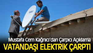 VATANDAŞI ELEKTRİK ÇARPTI