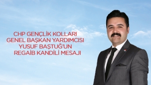 CHP'li Yusuf Baştuğ'un Regaib Kandili mesajı