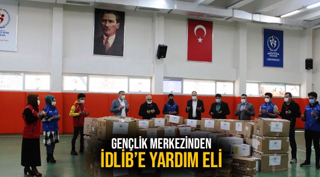 GENÇLİK MERKEZİNDEN İDLİB'E YARDIM ELİ
