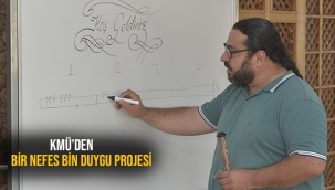 KMÜ'DEN BİR NEFES BİN DUYGU PROJESİ