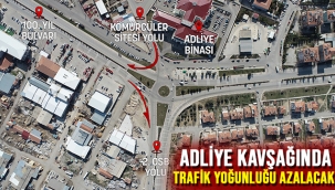 ADLİYE KAVŞAĞINDA TRAFİK YOĞUNLUĞU AZALACAK