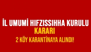 İki köy karantina altına alındı!