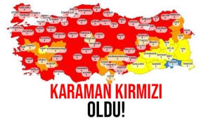 Karaman kırmızı oldu!