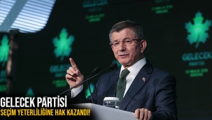 Gelecek Partisi Seçim Yeterliliğine Hak Kazandı