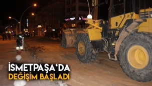 İsmetpaşa'da değişim başladı