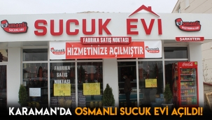Karaman'da osmanlı sucuk evi açıldı!