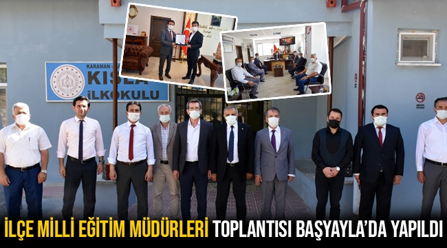 İlçe Milli Eğitim Müdürleri Toplantısı Başyayla'da Yapıldı