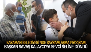 BAŞKAN SAVAŞ KALAYCI’YA SEVGİ SELİ