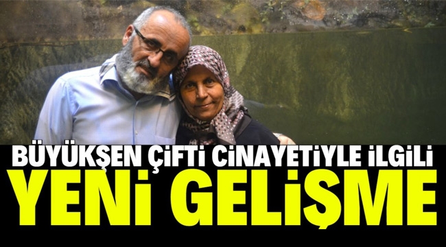 Büyükşen çifti cinayetiyle ilgili 1 şüpheli daha gözaltına alındı