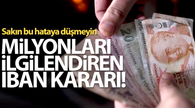 Milyonları ilgilendiren IBAN kararı