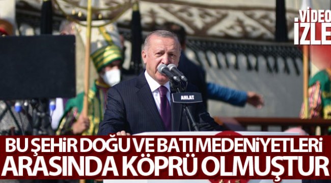 Cumhurbaşkanı Erdoğan Ahlat'ta konuştu: 'Bu şehir doğu ve batı medeniyetleri arasında köprü olmuştur'