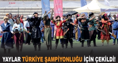 YAYLAR TÜRKİYE ŞAMPİYONASI İÇİN GERİLDİ