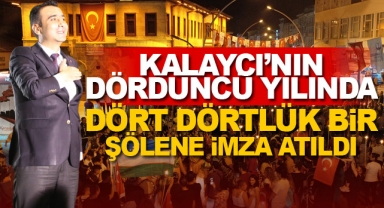 KALAYCI’NIN DÖRDÜNCÜ YILINDA, DÖRT DÖRTLÜK BİR ŞÖLENE İMZA ATILDI