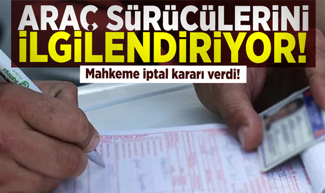 Araç Sürücülerini İlgilendiriyor! Mahkeme İptal Kararı Verdi!