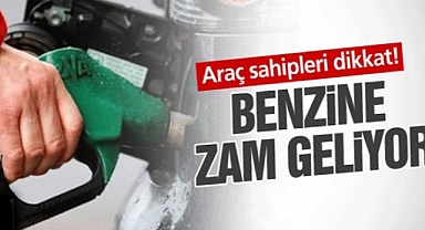 Benzine bir zam daha geliyor