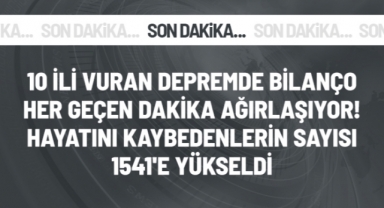 Son Dakika! 7.7 ve 7.6'lık depremlerde hayatını kaybedenlerin sayısı 1541'e yükseldi