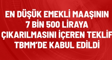 En düşük emekli maaşının 7 bin 500 liraya çıkarılmasını içeren teklif TBMM'de kabul edildi