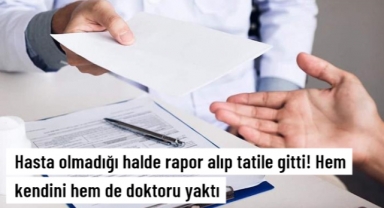 Hasta olmadığı halde rapor alıp tatile giden çalışan ve doktor hakkında dava açıldı! 15 yıla kadar hapsi isteniyor