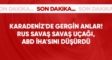 Rus savaş uçağı, Karadeniz üzerinde ABD insansız hava aracını düşürdü