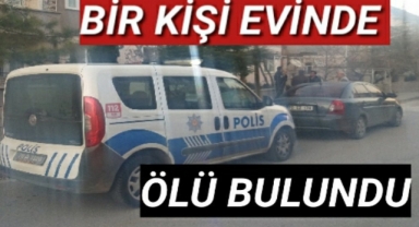 Karaman'da bir kişi evinde ölü bulundu