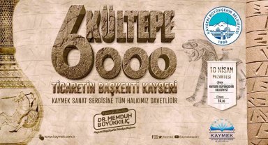 KAYMEK'ten 'Kültepe 6000' Ticaretin Başkenti Kayseri Sergisi