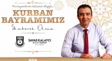 Karaman Belediye Başkanı Savaş Kalaycı Milletimiz ve İslam aleminin bayramı kutlu olsun