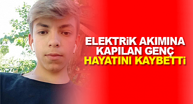 Karaman'da elektrik akımına kapılan genç hayatını kaybetti