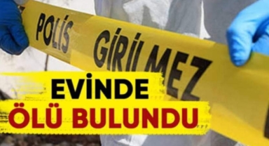 Karaman'da Bir kişi evinde Ölü Olarak bulundu