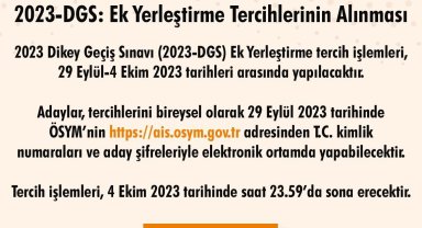 2023-DGS ek yerleştirme tercihleri alınmaya başladı