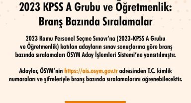 2023 KPSS A Grubu ve Öğretmenlik grubunda branş bazında sıralamalar açıklandı